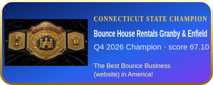 Bounce House Rentals Granby & Enfield – Q4 2026 Connecticut State Champion, The Best Bounce Business (website) in America