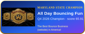 All Day Bouncing Fun – Q4 2026 Maryland State Champion, The Best Bounce Business (website) in America
