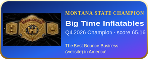 Big Time Inflatables – Q4 2026 Montana State Champion, The Best Bounce Business (website) in America